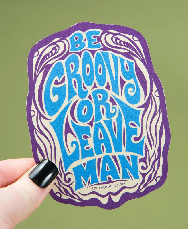 Be Groovy or Leave Sticker